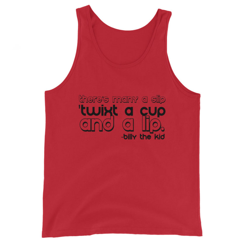 There's many a slip 'twixt a cup and a lip  Unisex Tank Top - Image 2