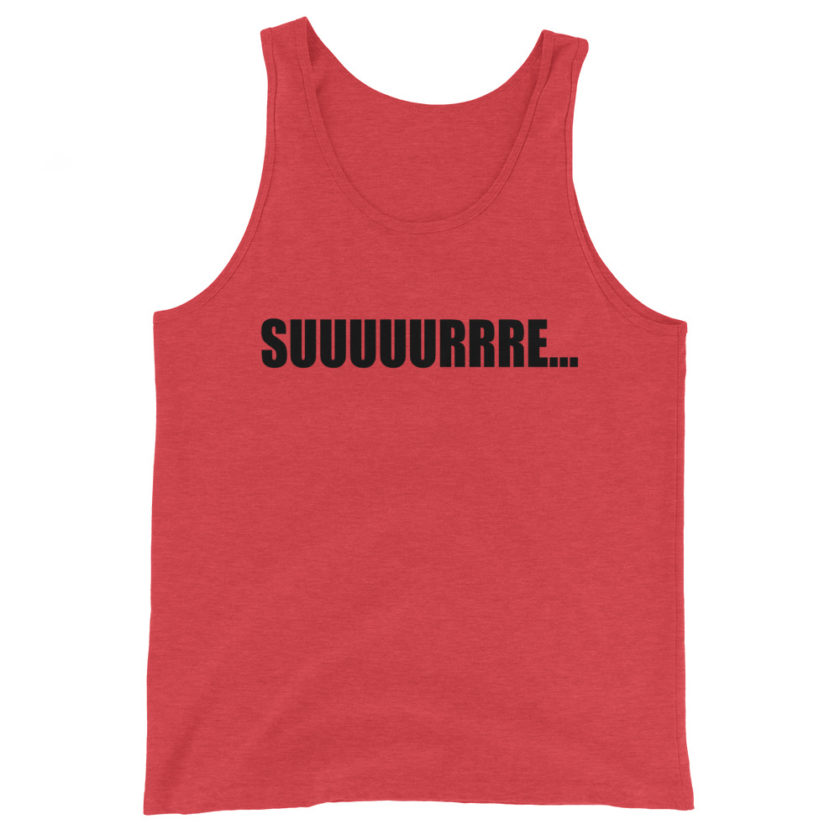 Suuuuuuuurrre... Unisex Tank Top - Image 4