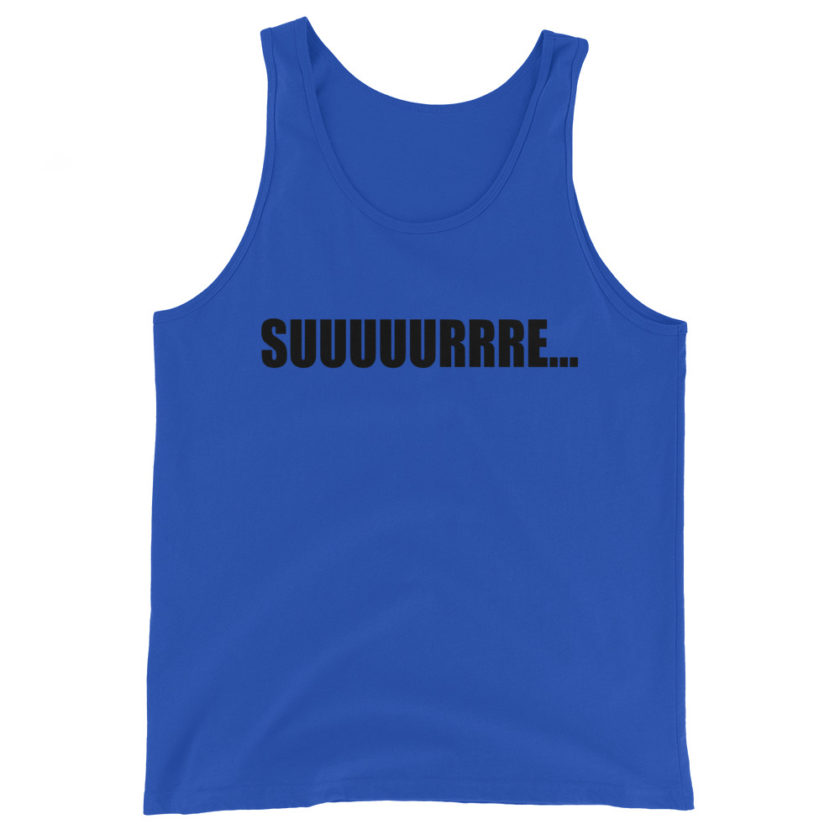Suuuuuuuurrre... Unisex Tank Top - Image 3