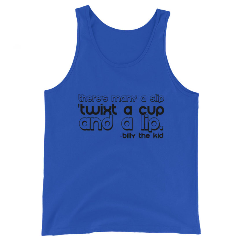 There's many a slip 'twixt a cup and a lip  Unisex Tank Top - Image 3