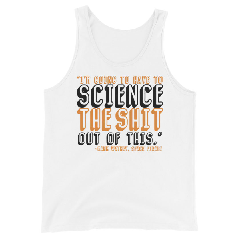 I'm going to have to science the shit out of this.  Unisex Tank Top