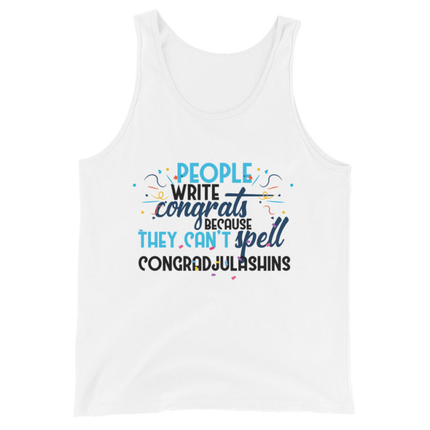 People write congrats because they can't spell congradjulashins. Unisex Tank Top