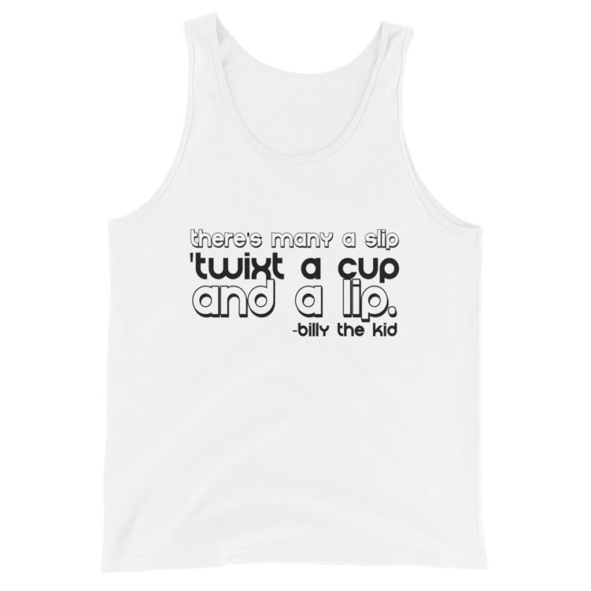 There's many a slip 'twixt a cup and a lip  Unisex Tank Top - Image 6
