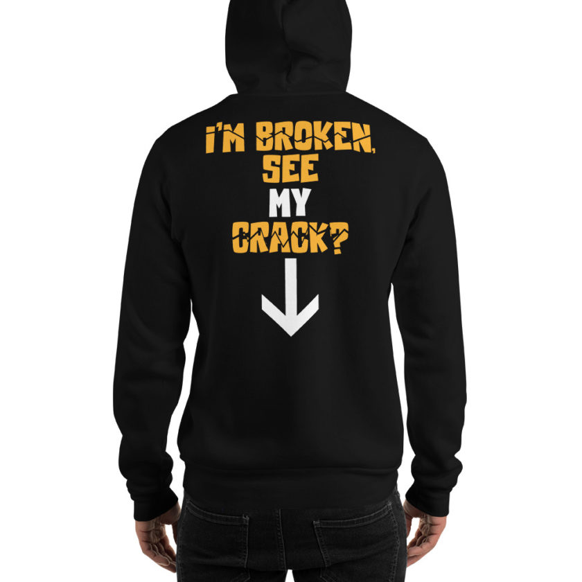 I’m broken, see my crack? Unisex Hoodie - Image 2