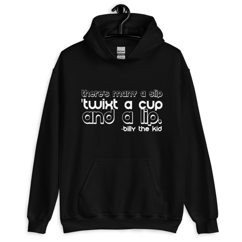 There's many a slip 'twixt a cup and a lip  Unisex Hoodie - Image 2