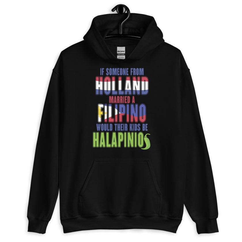 If someone from Holland married a Filipino...would their kids be halapinios Unisex Hoodie - Image 2