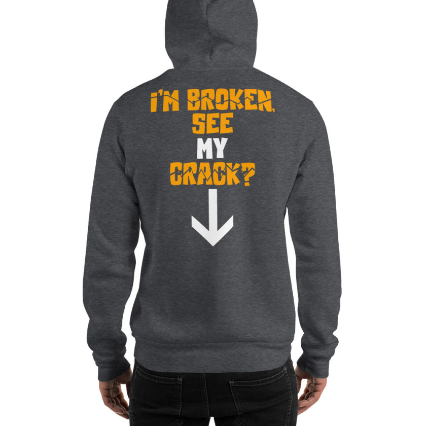 I’m broken, see my crack? Unisex Hoodie - Image 6