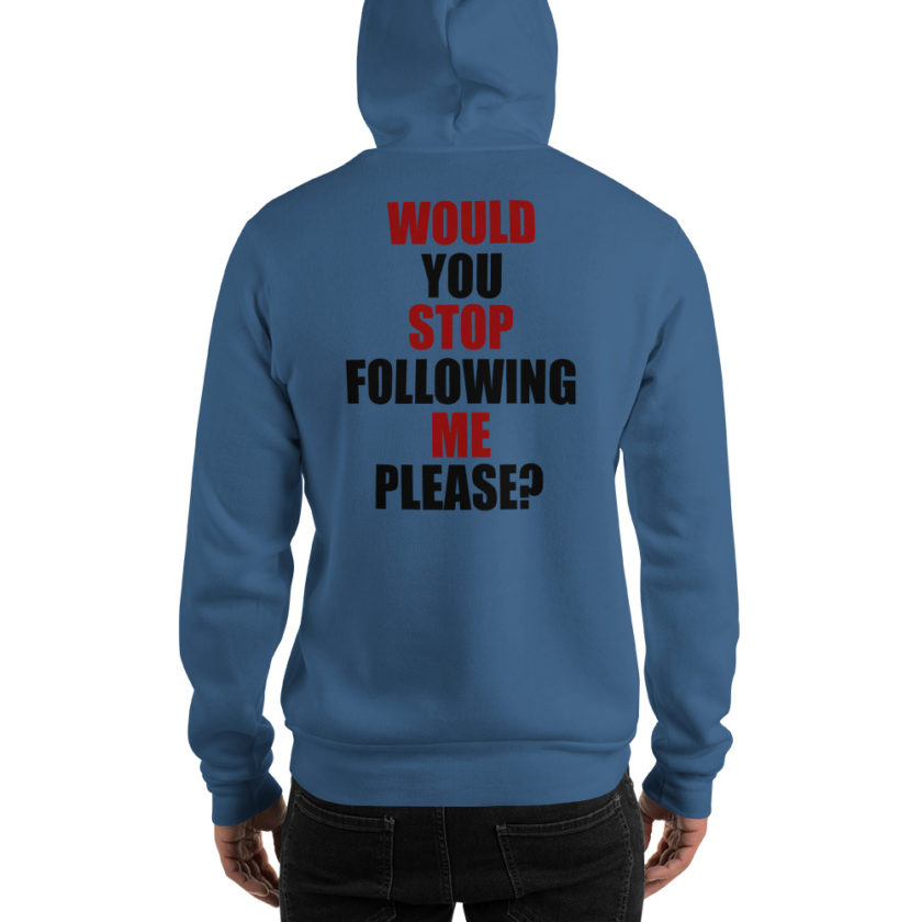 Would you stop following me please? Unisex Hoodie - Image 2