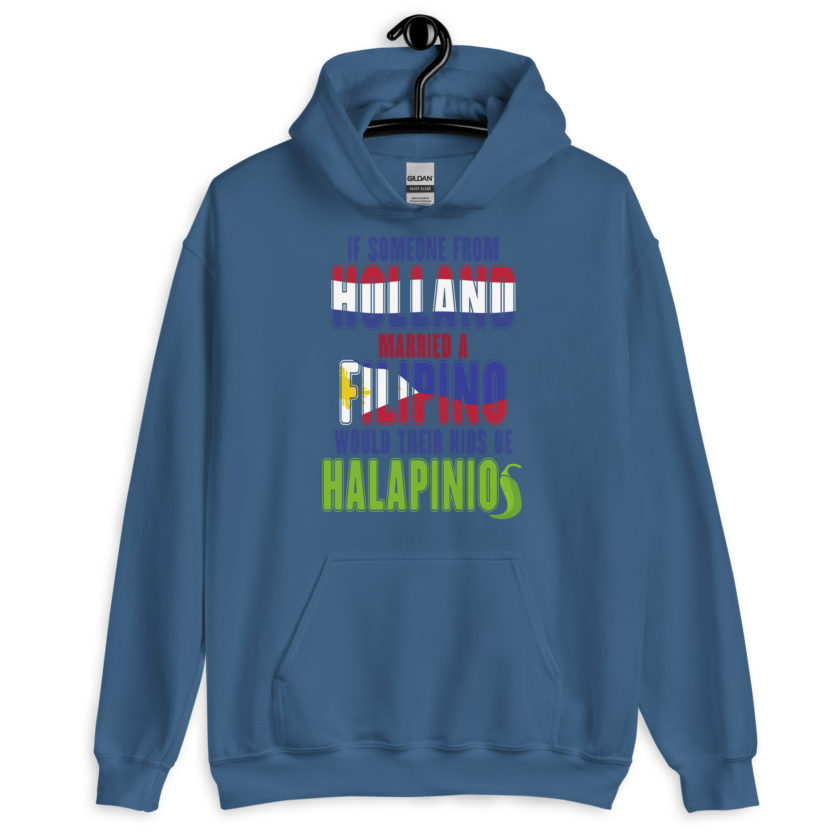 If someone from Holland married a Filipino...would their kids be halapinios Unisex Hoodie - Image 5