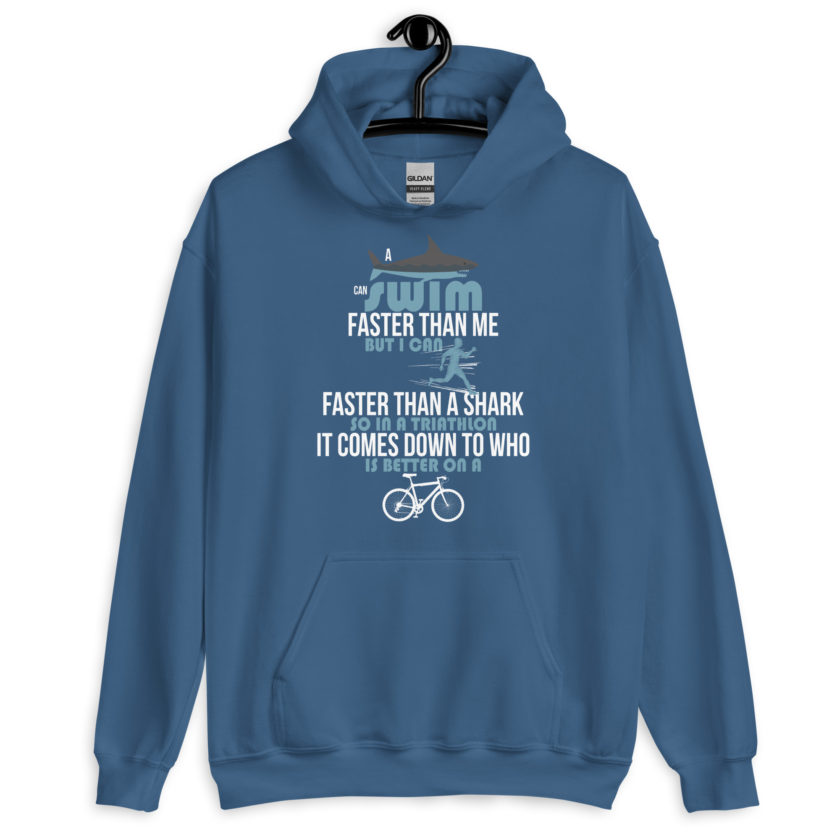 A shark can swim faster than me but I can run faster than a shark so in a triathlon it comes down to the better cyclist Unisex Hoodie - Image 7