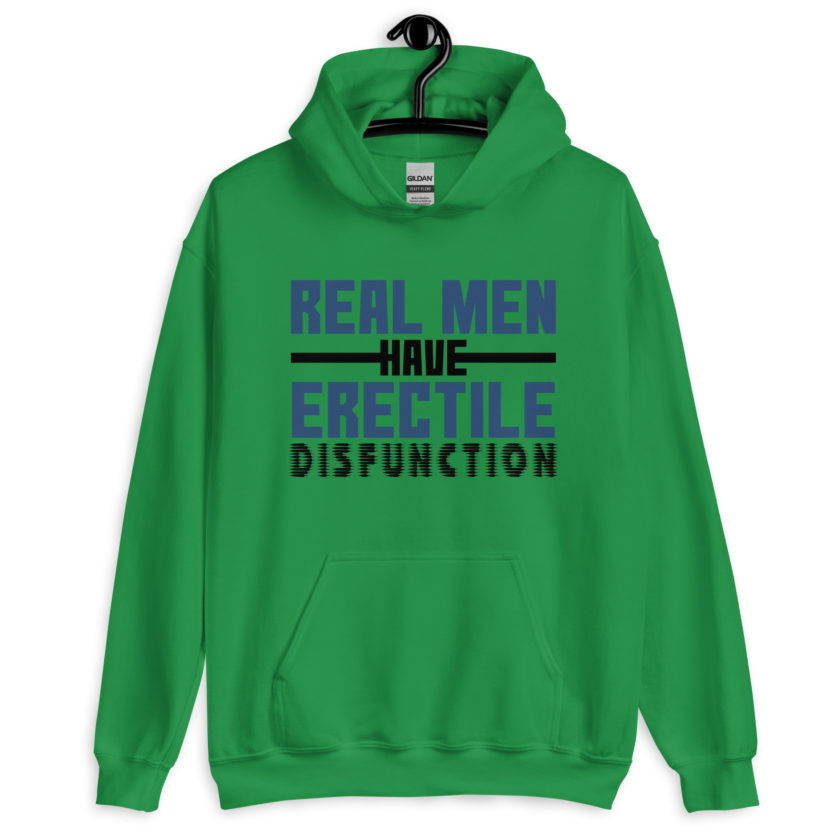 Real men have erectile disfunction. Unisex Hoodie - Image 3