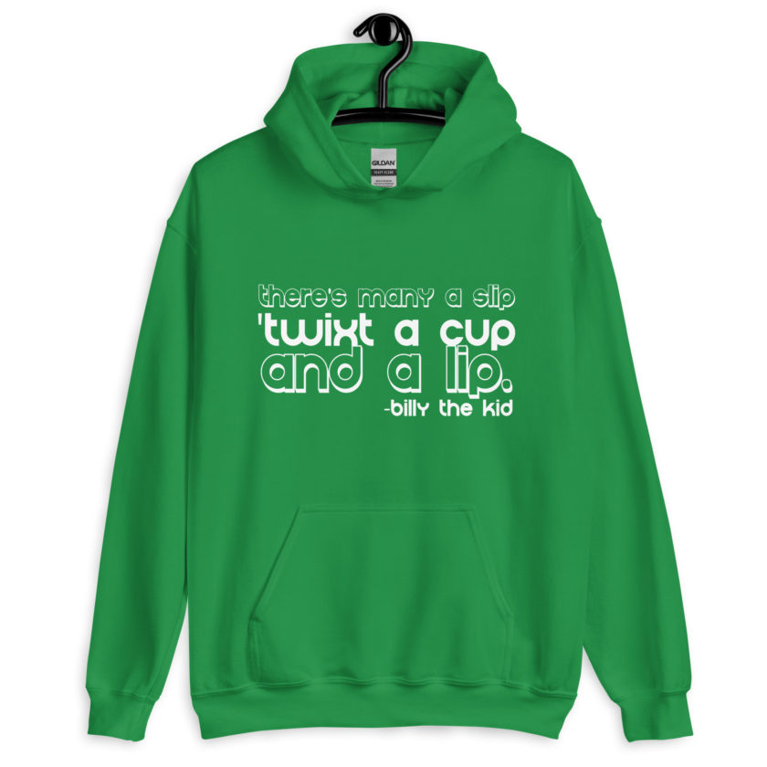 There's many a slip 'twixt a cup and a lip  Unisex Hoodie - Image 8