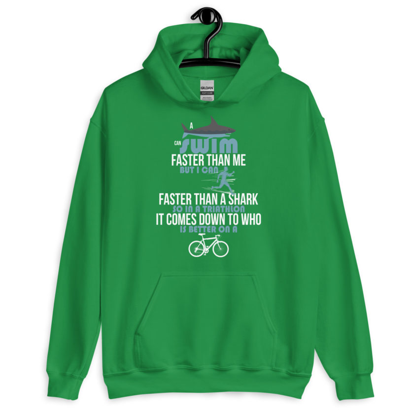 A shark can swim faster than me but I can run faster than a shark so in a triathlon it comes down to the better cyclist Unisex Hoodie - Image 8