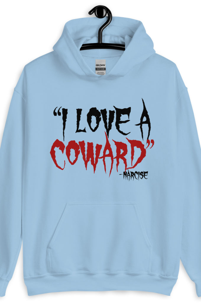 I love a coward narcissist - narcise Unisex Hoodie