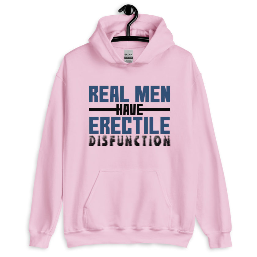 Real men have erectile disfunction. Unisex Hoodie - Image 5