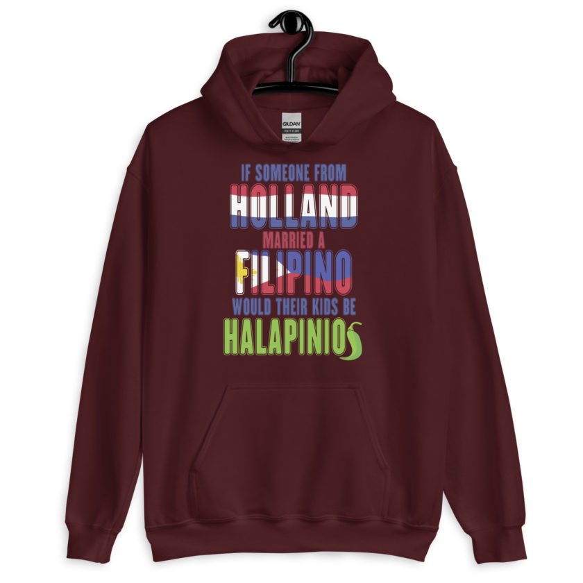 If someone from Holland married a Filipino...would their kids be halapinios Unisex Hoodie - Image 4