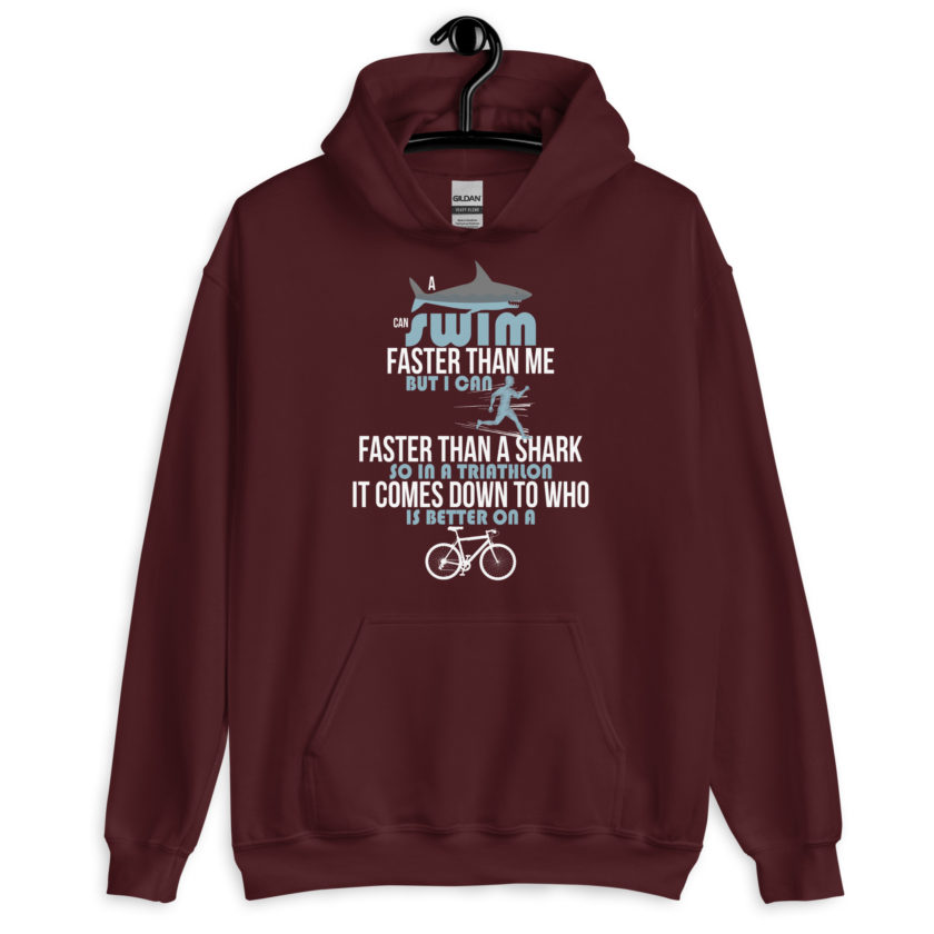 A shark can swim faster than me but I can run faster than a shark so in a triathlon it comes down to the better cyclist Unisex Hoodie - Image 4
