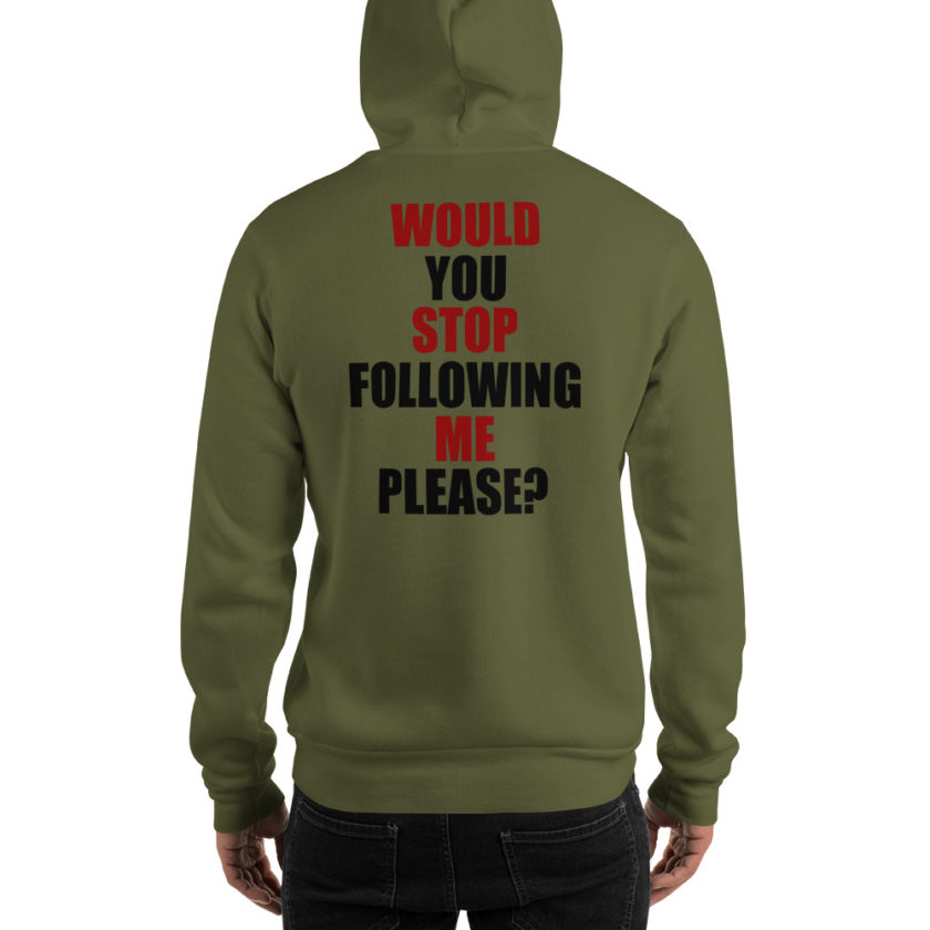 Would you stop following me please? Unisex Hoodie - Image 3