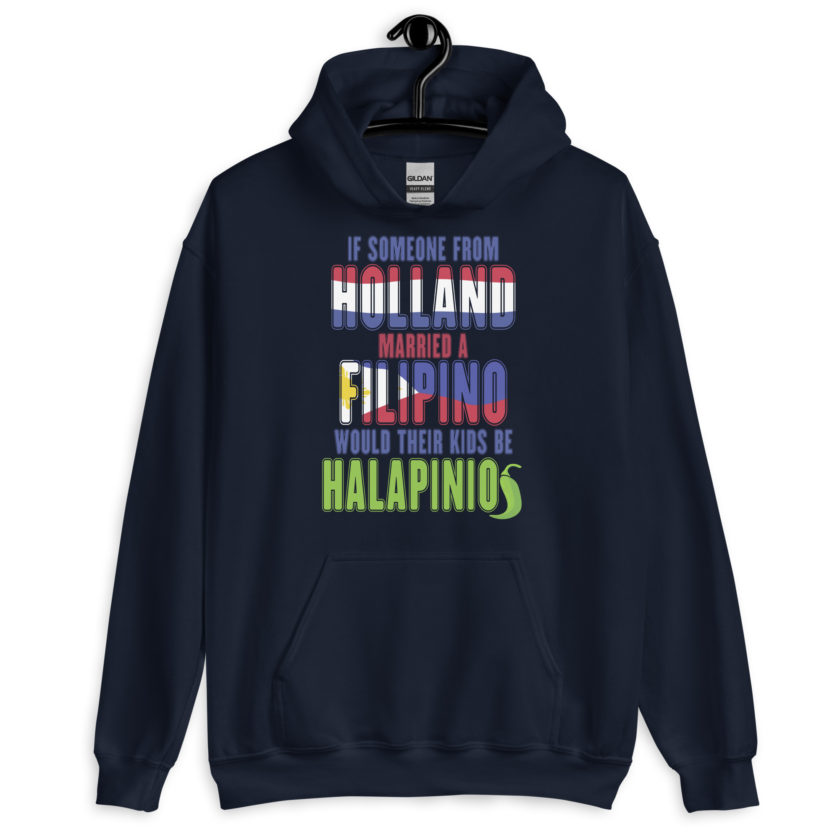 If someone from Holland married a Filipino...would their kids be halapinios Unisex Hoodie - Image 3