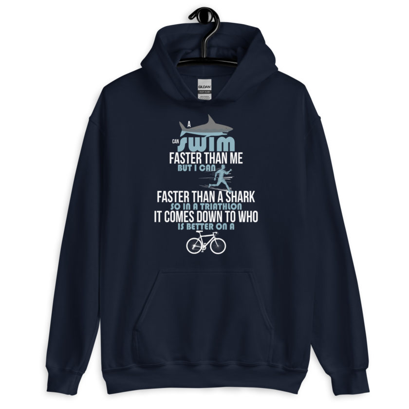 A shark can swim faster than me but I can run faster than a shark so in a triathlon it comes down to the better cyclist Unisex Hoodie - Image 3