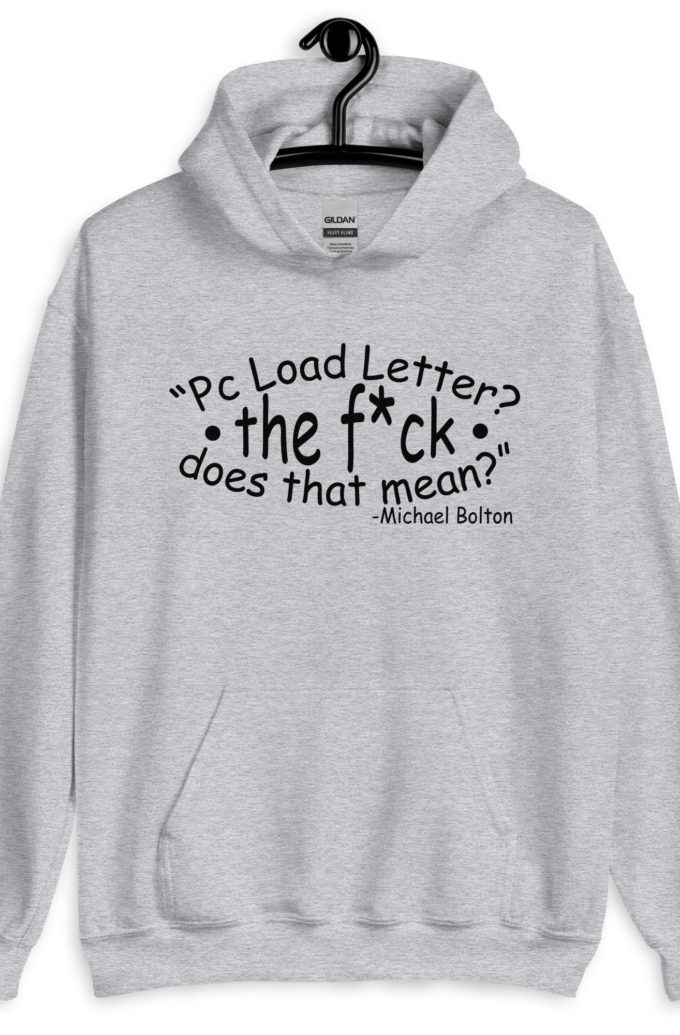 PC load Letter?! The fuck does that mean? Michael Bolton  Unisex Hoodie