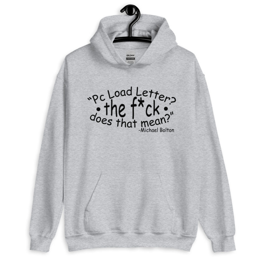 PC load Letter?! The fuck does that mean? Michael Bolton  Unisex Hoodie