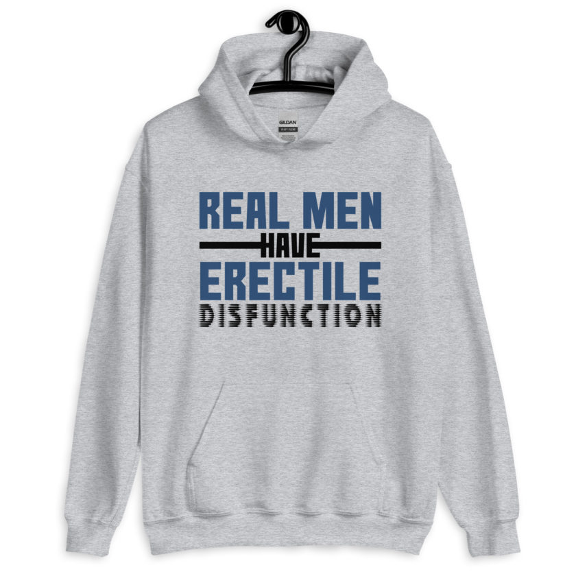 Real men have erectile disfunction. Unisex Hoodie - Image 4