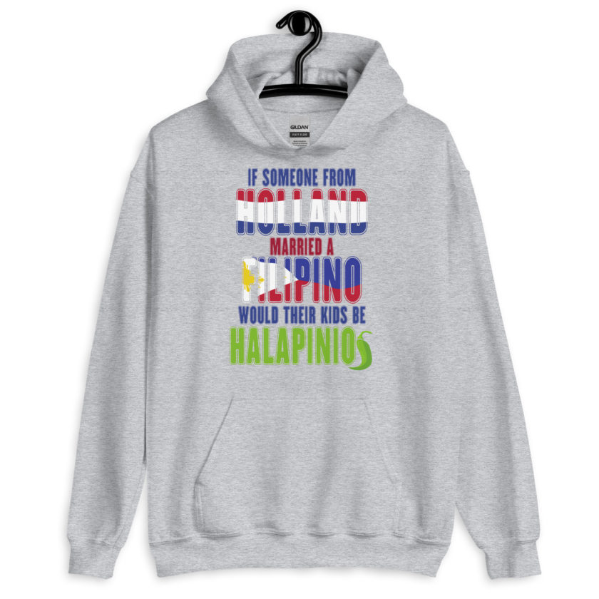 If someone from Holland married a Filipino...would their kids be halapinios Unisex Hoodie - Image 7