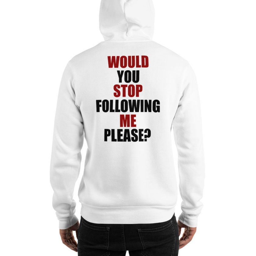 Would you stop following me please? Unisex Hoodie - Image 7