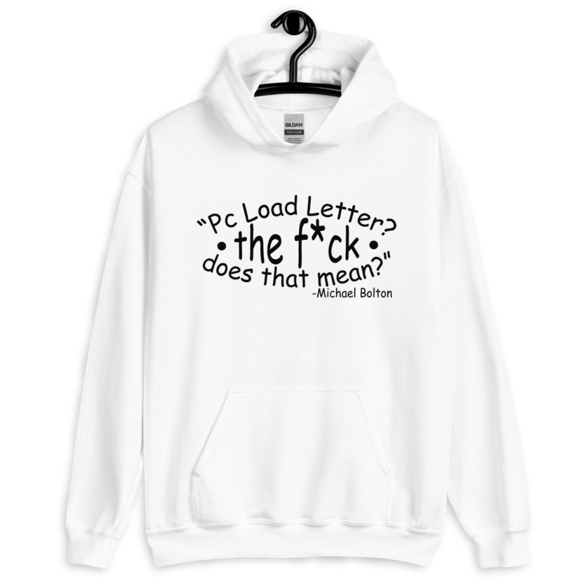 PC load Letter?! The fuck does that mean? Michael Bolton  Unisex Hoodie - Image 6
