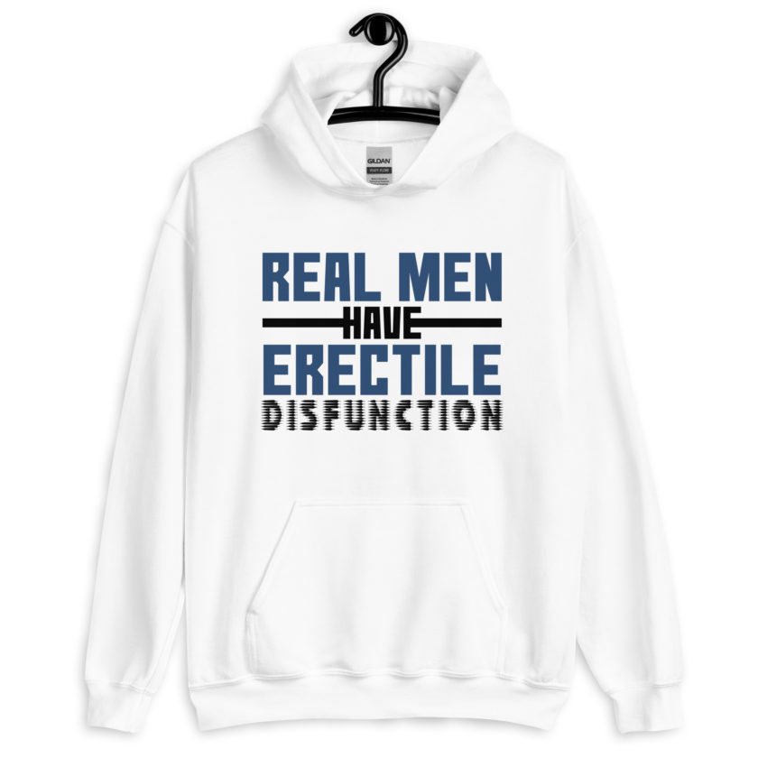 Real men have erectile disfunction. Unisex Hoodie - Image 6