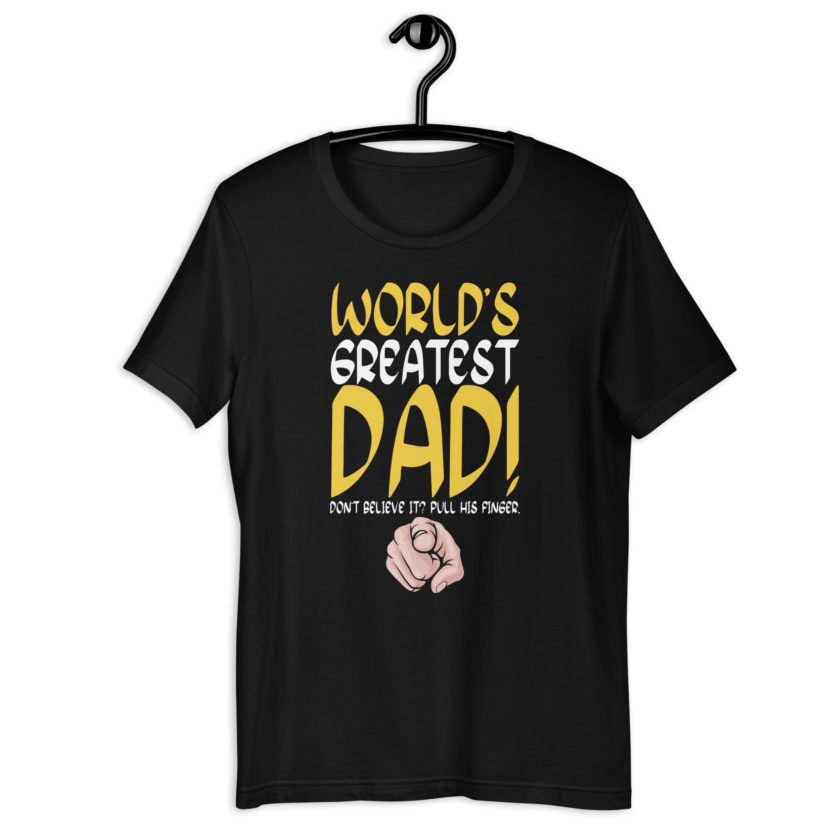 World's greatest Dad- Pull my finger.  Unisex t-shirt - Image 2