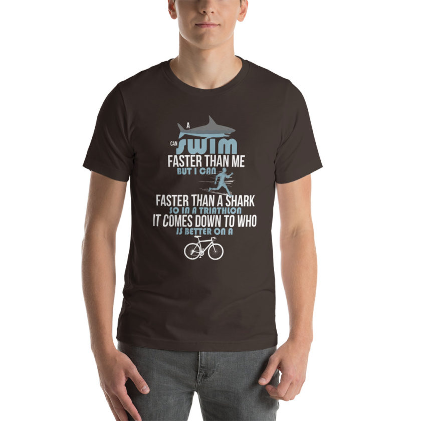 A shark can swim faster than me but I can run faster than a shark so in a triathlon it comes down to the better cyclist Unisex t-shirt - Image 3
