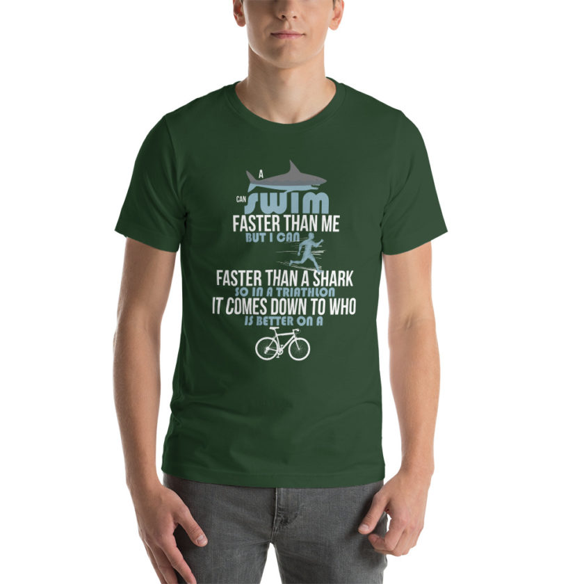 A shark can swim faster than me but I can run faster than a shark so in a triathlon it comes down to the better cyclist Unisex t-shirt - Image 5