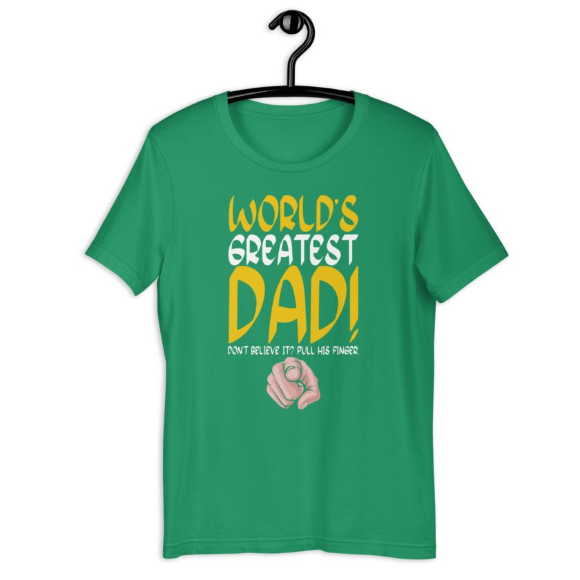 World's greatest Dad- Pull my finger.  Unisex t-shirt - Image 12