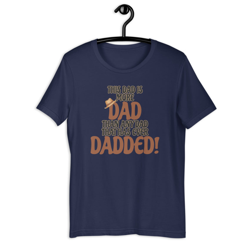 This dad is more Dad than any Dad that has ever Dadded! Unisex t-shirt - Image 2