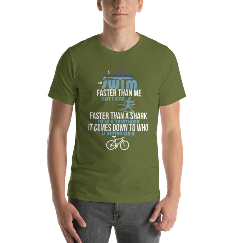 A shark can swim faster than me but I can run faster than a shark so in a triathlon it comes down to the better cyclist Unisex t-shirt - Image 8