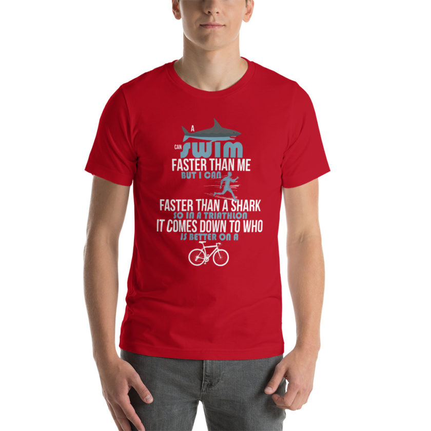 A shark can swim faster than me but I can run faster than a shark so in a triathlon it comes down to the better cyclist Unisex t-shirt - Image 4