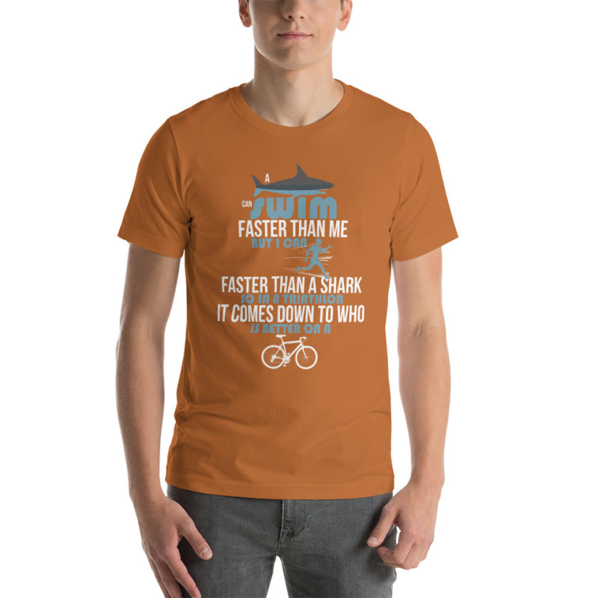 A shark can swim faster than me but I can run faster than a shark so in a triathlon it comes down to the better cyclist Unisex t-shirt - Image 9