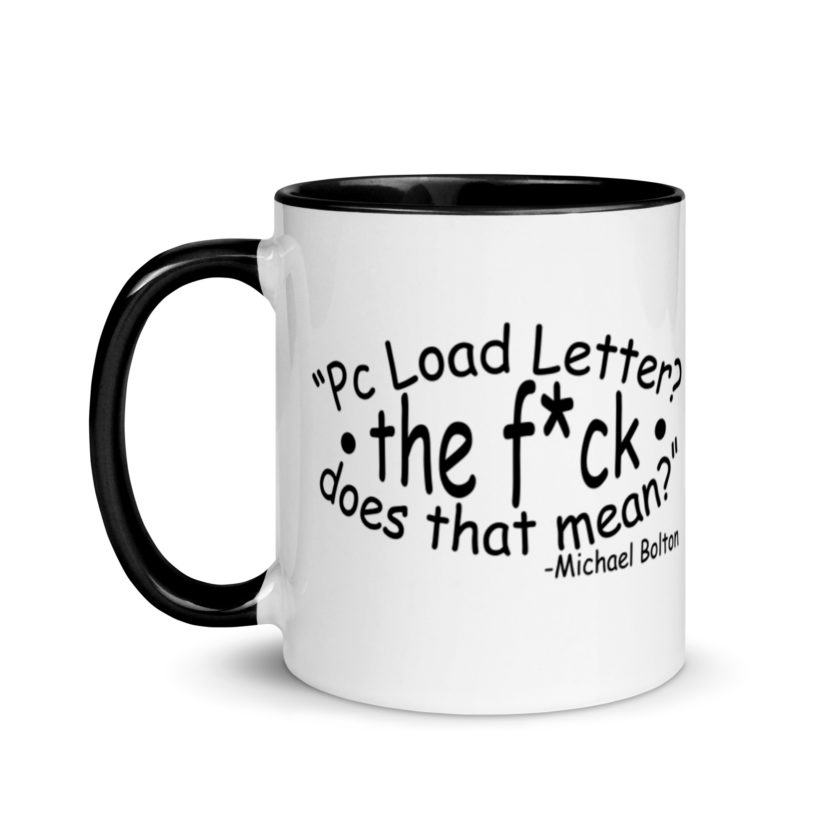 PC load Letter?! The fuck does that mean? Michael Bolton  Mug with Color Inside