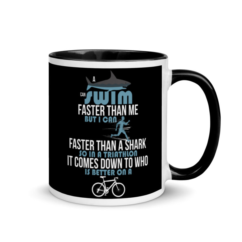 A shark can swim faster than me but I can run faster than a shark so in a triathlon it comes down to the better cyclist Mug with Color Inside - Image 2