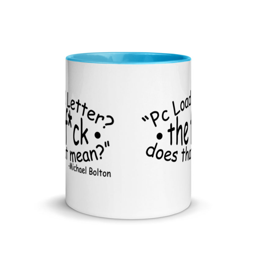 PC load Letter?! The fuck does that mean? Michael Bolton  Mug with Color Inside - Image 11