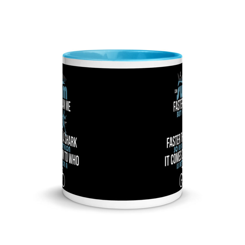 A shark can swim faster than me but I can run faster than a shark so in a triathlon it comes down to the better cyclist Mug with Color Inside - Image 11