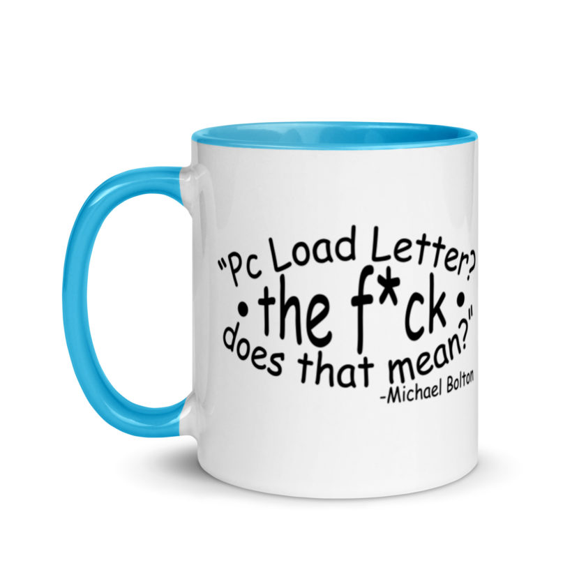 PC load Letter?! The fuck does that mean? Michael Bolton  Mug with Color Inside - Image 12