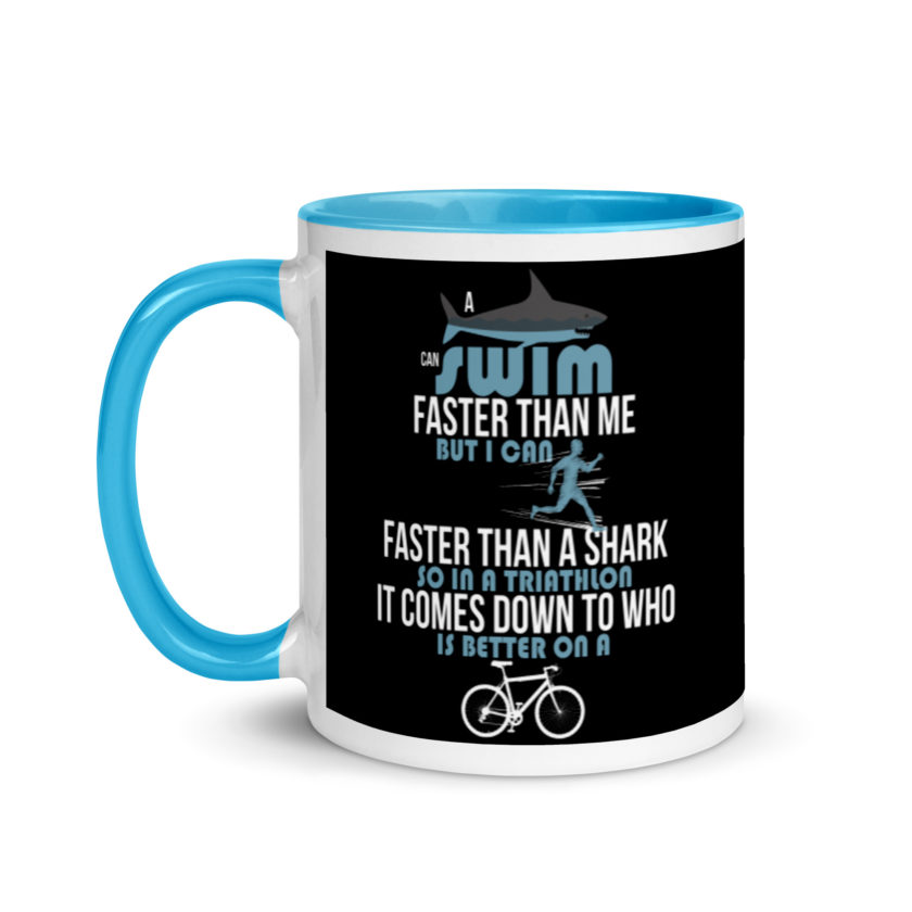 A shark can swim faster than me but I can run faster than a shark so in a triathlon it comes down to the better cyclist Mug with Color Inside - Image 12