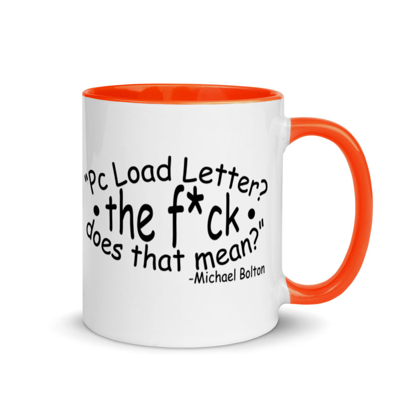 PC load Letter?! The fuck does that mean? Michael Bolton  Mug with Color Inside - Image 7