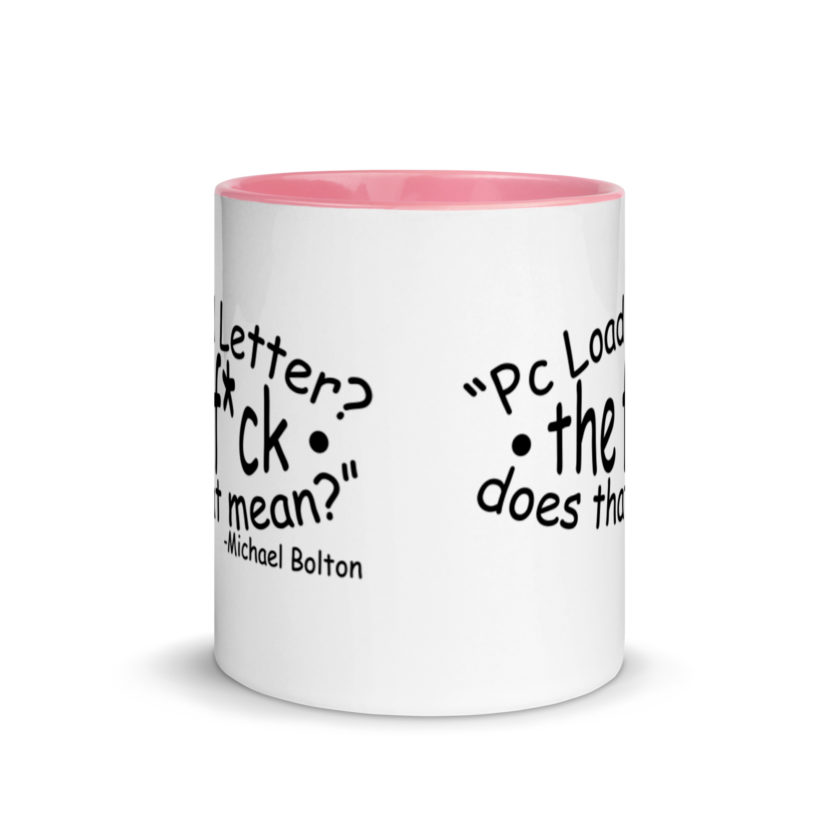 PC load Letter?! The fuck does that mean? Michael Bolton  Mug with Color Inside - Image 14
