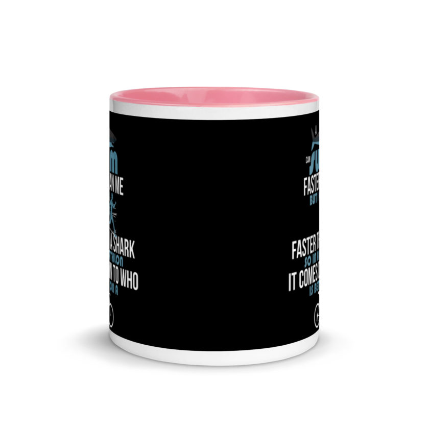 A shark can swim faster than me but I can run faster than a shark so in a triathlon it comes down to the better cyclist Mug with Color Inside - Image 14