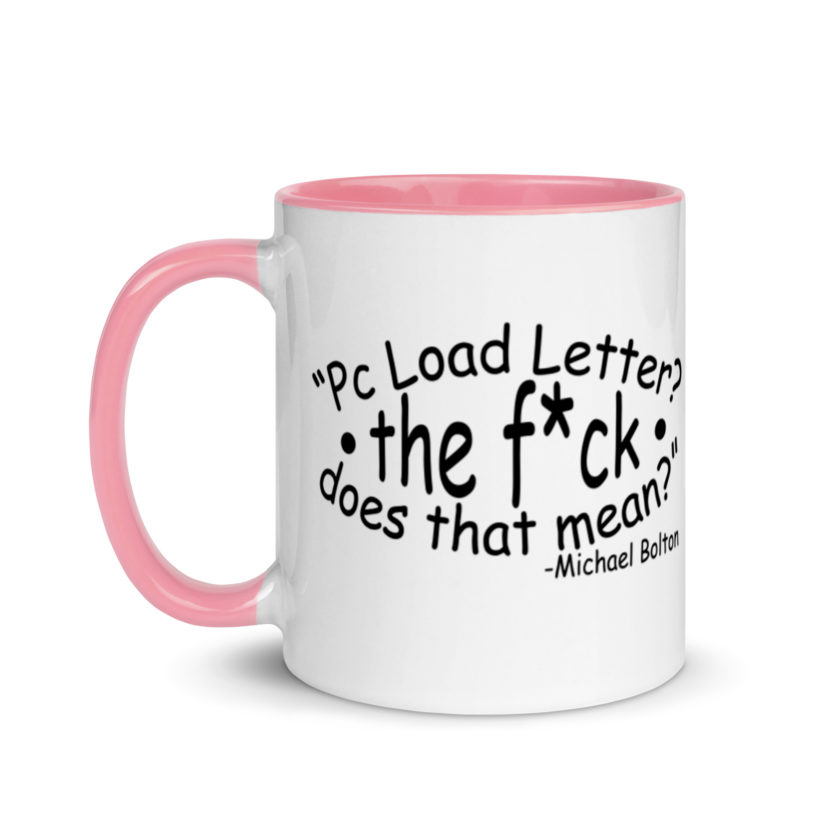 PC load Letter?! The fuck does that mean? Michael Bolton  Mug with Color Inside - Image 15