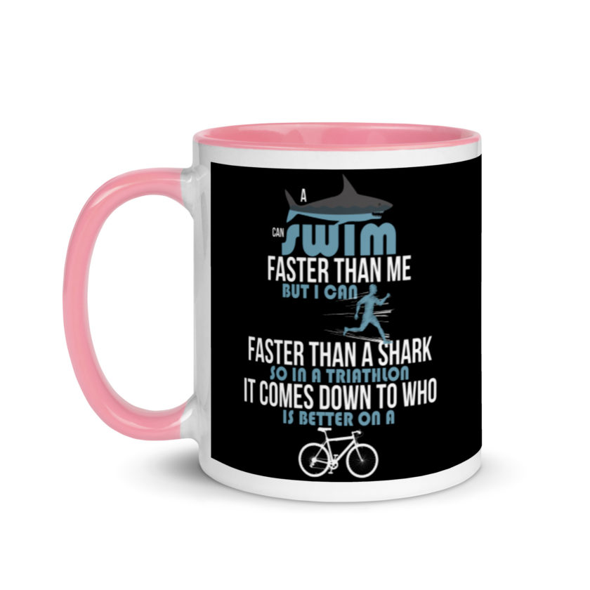 A shark can swim faster than me but I can run faster than a shark so in a triathlon it comes down to the better cyclist Mug with Color Inside - Image 15